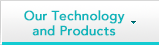 Our Technology and Products